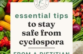 A Dietitian’s Take On How to Stay Safe from Cyclospora